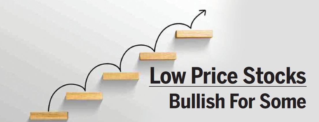 Low Price Stocks Bullish For Some