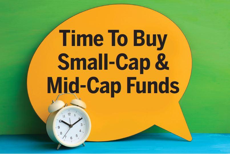 Time To Buy Small-Cap & Mid-Cap Funds