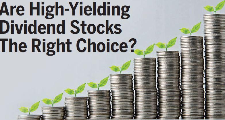 Are High-Yielding Dividend Stocks The Right Choice?