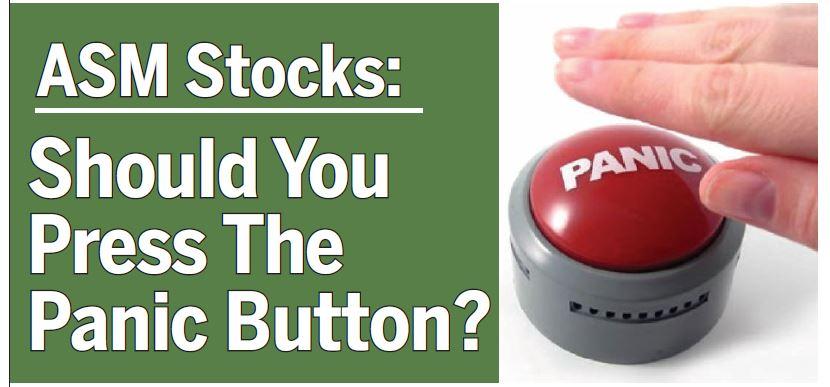 ASM Stocks: Should You Press The Panic Button?