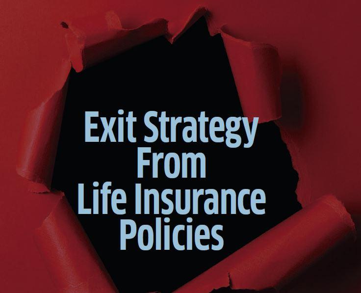 Exit Strategy From Life Insurance Policies
