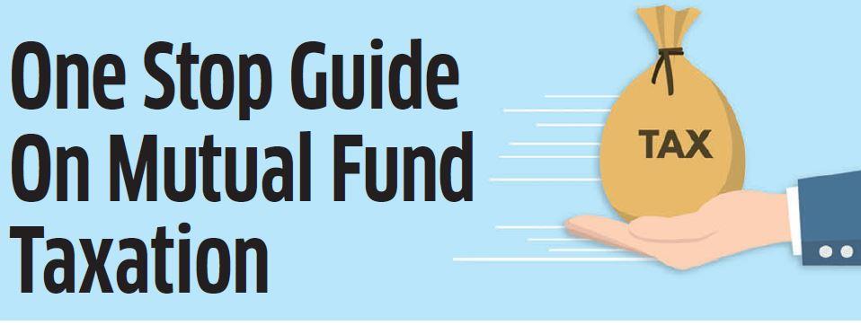 One Stop Guide On Mutual Fund Taxation