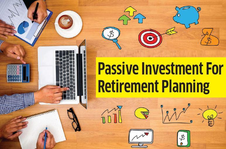 Passive Investment For Retirement Planning