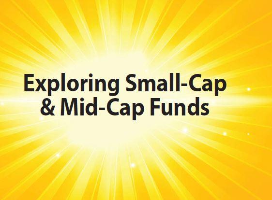 Exploring Small-Cap  & Mid-Cap Funds