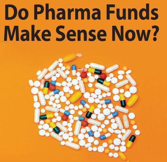 Do Pharma Funds Make Sense Now?