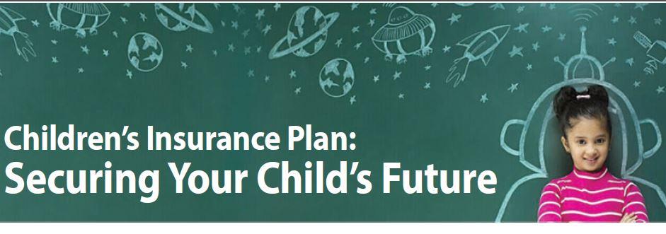 Childrens Insurance Plan:Securing Your Childs Future