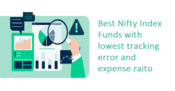 Best Nifty index funds having the lowest tracking error and expense ratios!