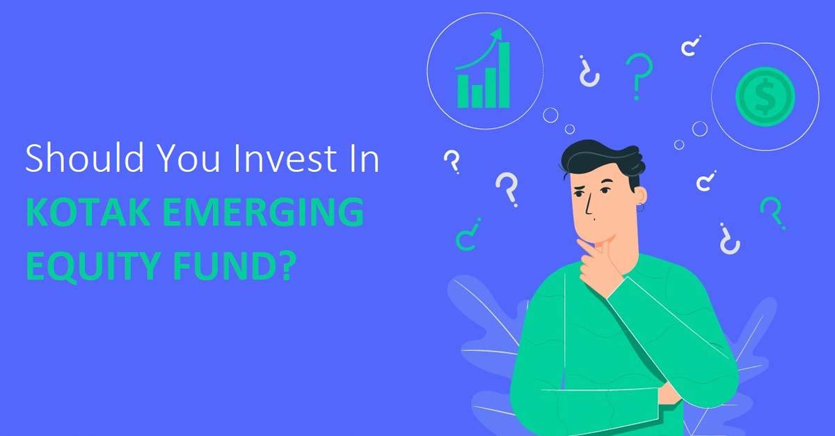 Mutual Fund Review: Should you invest in Kotak Emerging Equity Fund?