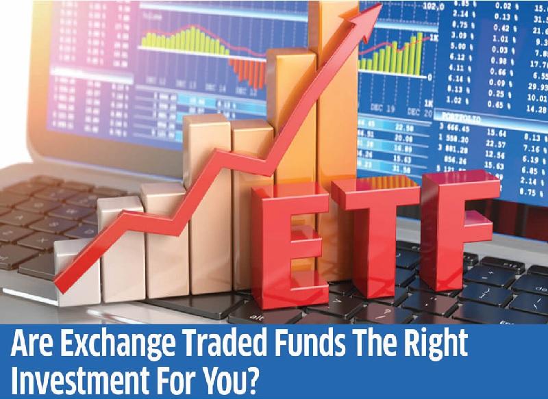 Are Exchange Traded Funds The Right Investment For You?