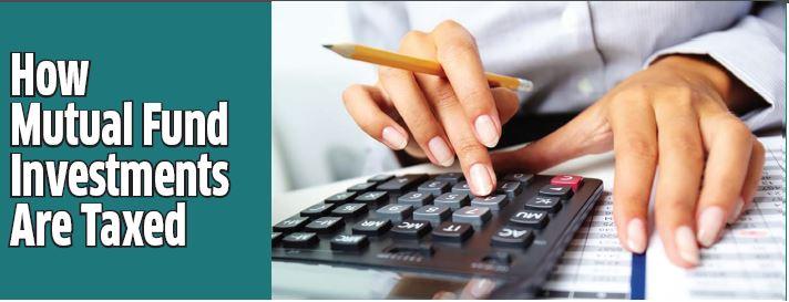 How Mutual Fund Investments Are Taxed