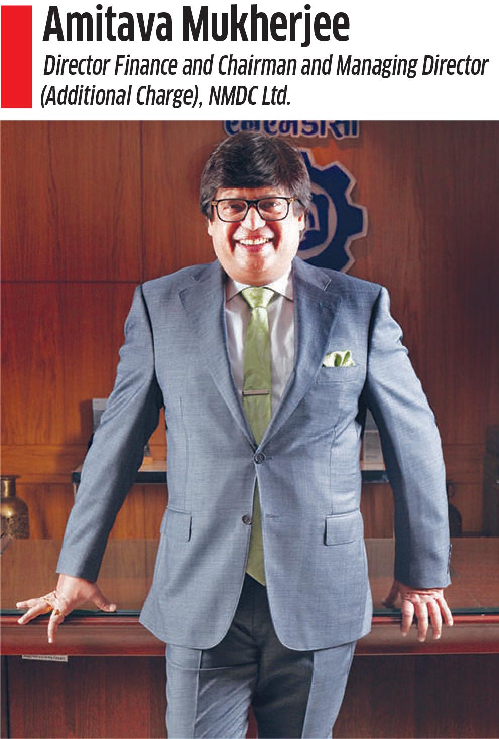 In an interaction with Amitava Mukherjee Director Finance and Chairman and Managing Director (Additional Charge), NMDC Ltd