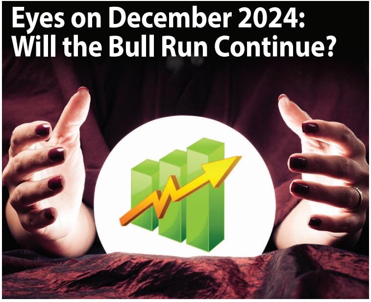 Eyes on December 2024: Will the Bull Run Continue?