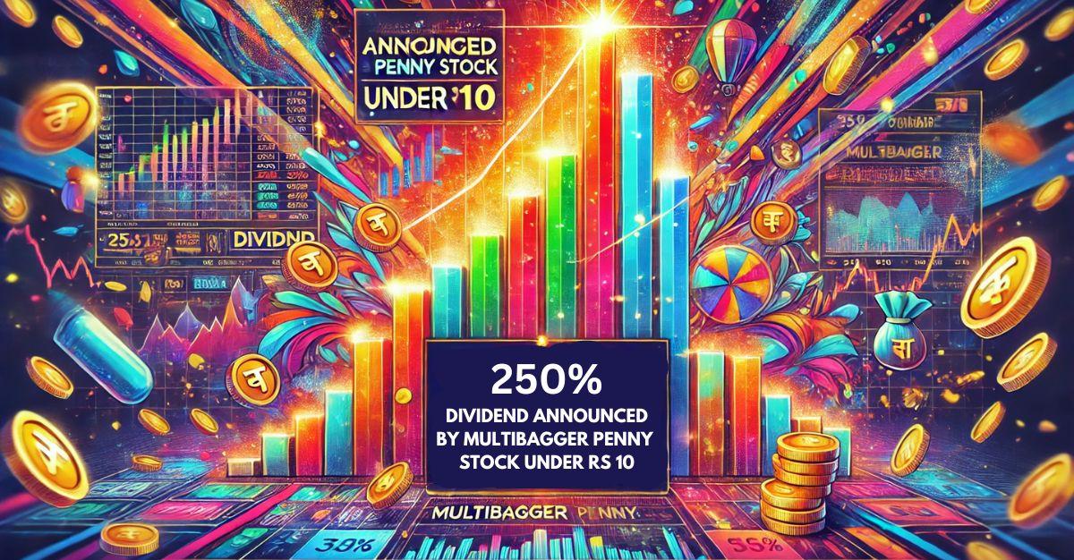 250 Per Cent Dividend Announced By This Multibagger Penny Stock Under Rs 10; Scrip Trades At PE Below 1x & RoE of 37 Per Cent