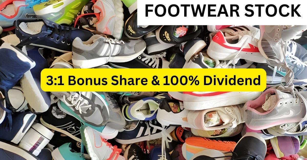 3:1 Bonus Share & 100 Per Cent Dividend Alert: Footwear Manufacturer to Issue Free Shares & Declare Dividend