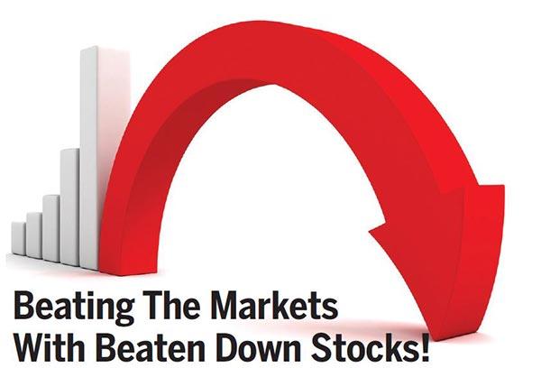 Beating The Markets With Beaten Down Stocks!
