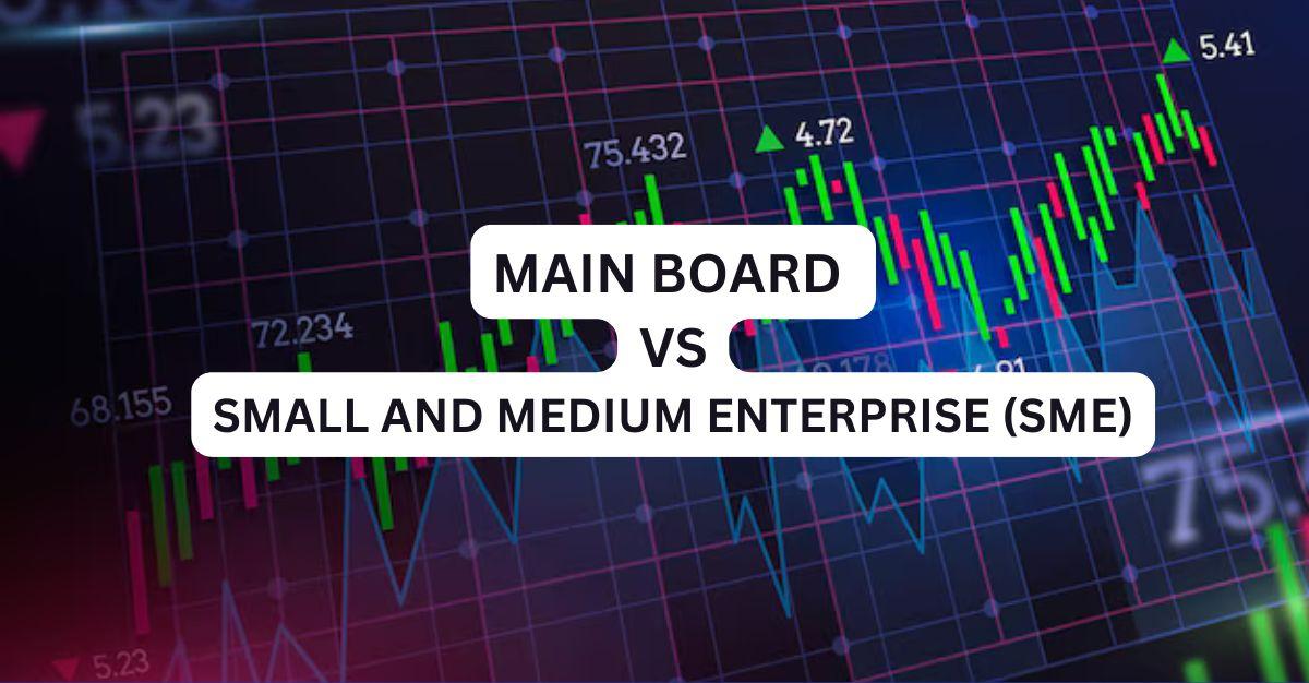 Main Board vs. SME: Understanding the Key Differences for Investors