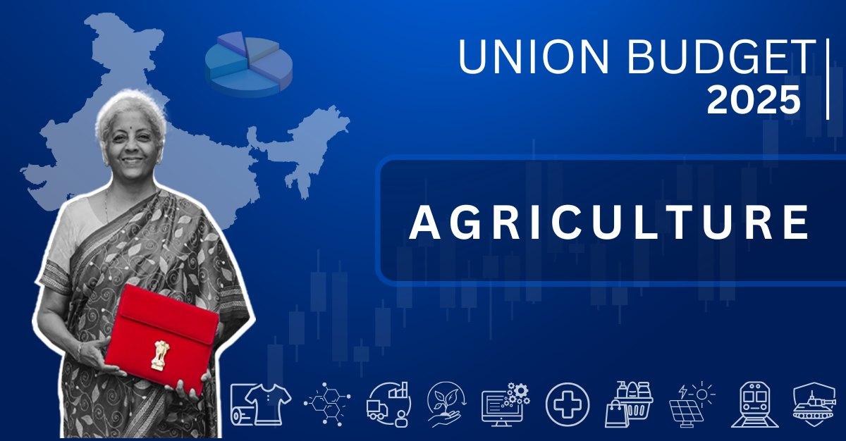 Union Budget 2025: Strengthening Agriculture & Rural Growth