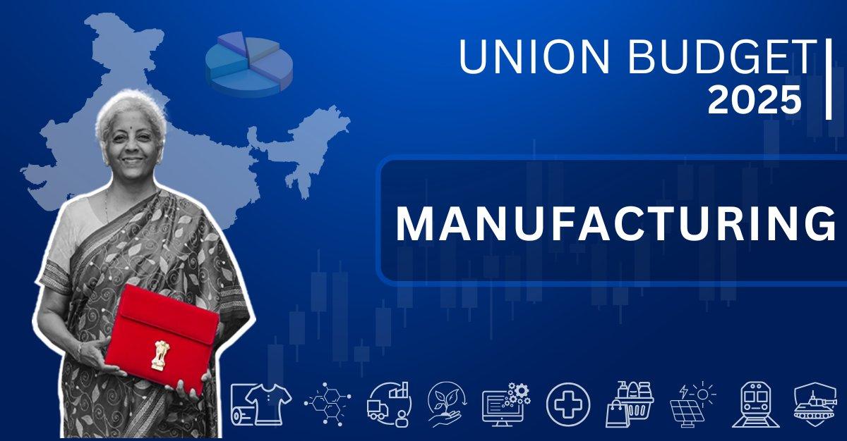 Manufacturing in India: How Budget 2025 Strengthening 'Make in India' for a Self-Reliant Future!
