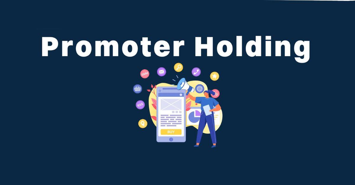 Decoding Promoter Holding: A Crucial Insight for Investors