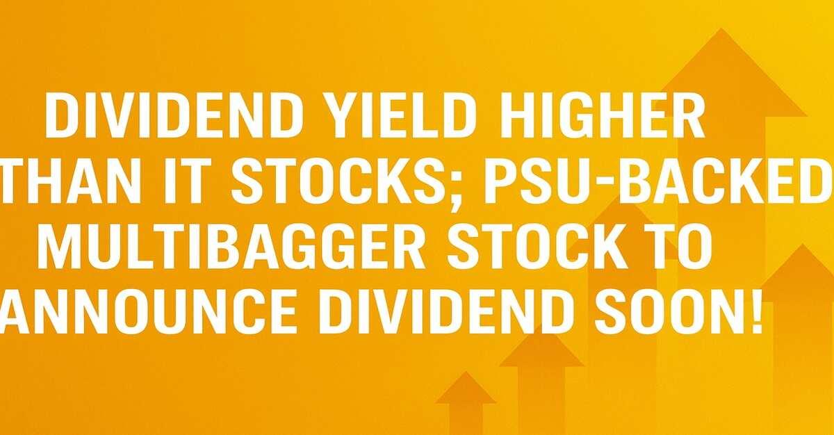 PSU-Backed Multibagger Stock With Higher Dividend Yield Than IT Majors Set to Announce Dividend; Consistent Payout History Makes It a Must-Watch!