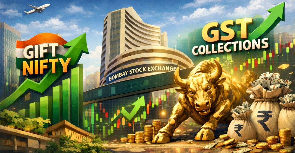 Indian Markets Eye Positive Start as Gift Nifty Gains and GST Collections Climb