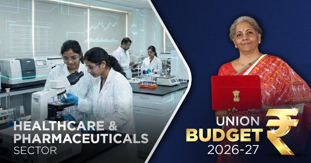 Union Budget 2026: A Strong Prescription for Healthcare and Pharma