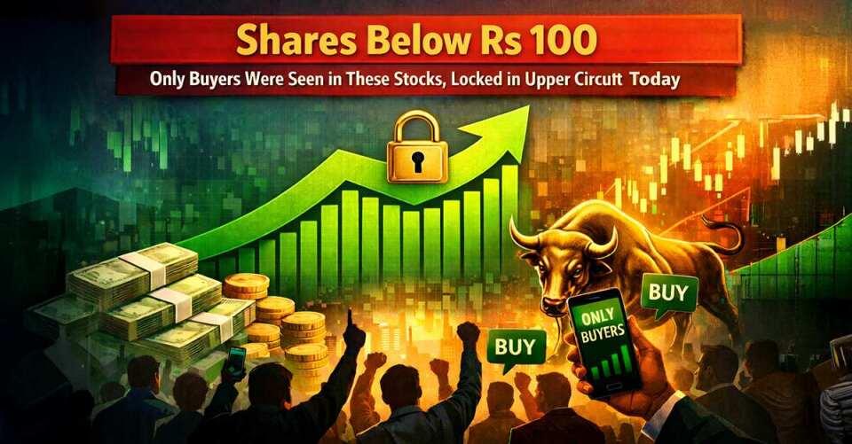 Shares Below Rs 100: Only Buyers Were Seen in These Stocks, Locked in Upper Circuit Today