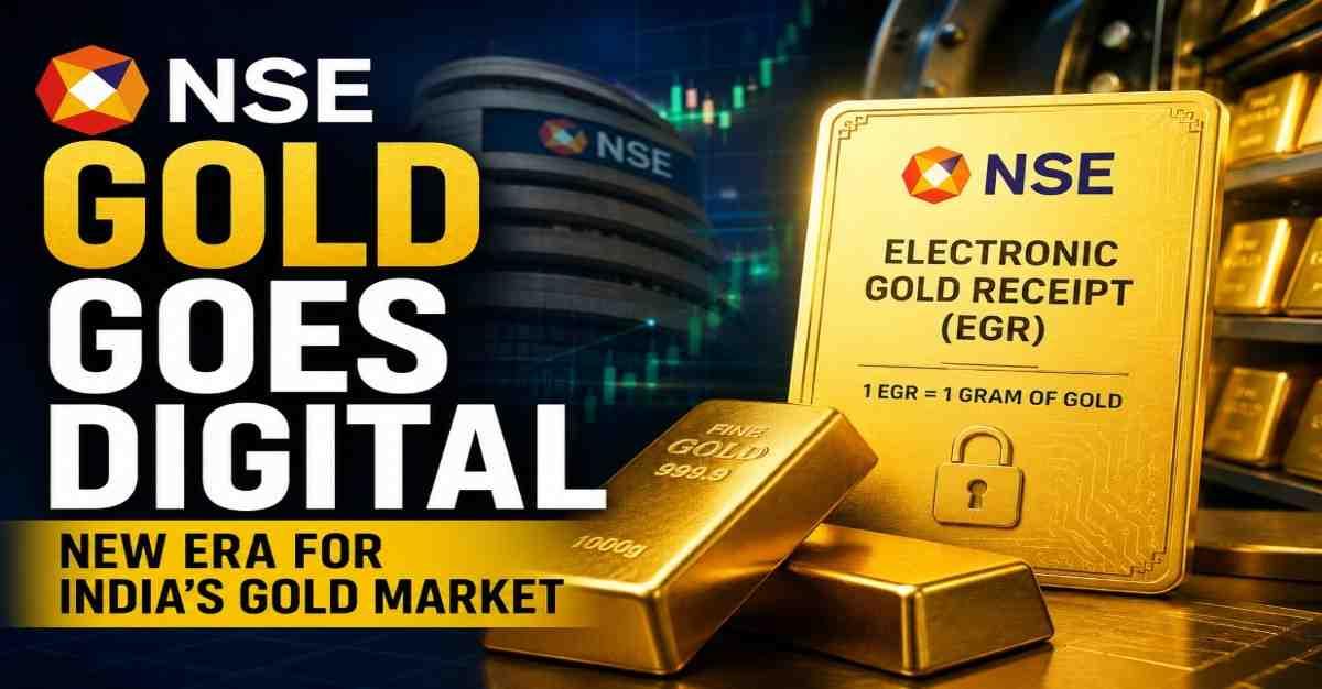 Gold Goes Digital: Understanding NSE’s Electronic Gold Receipts (EGRs)