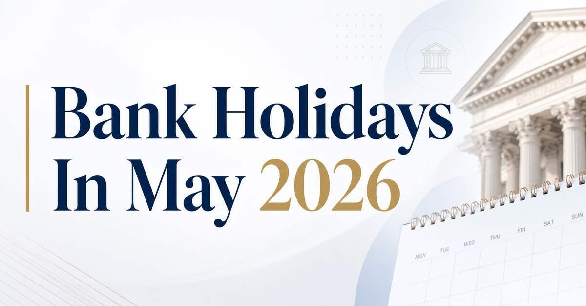 Bank Holidays in May 2026: Check Bank Holidays in the Coming Week