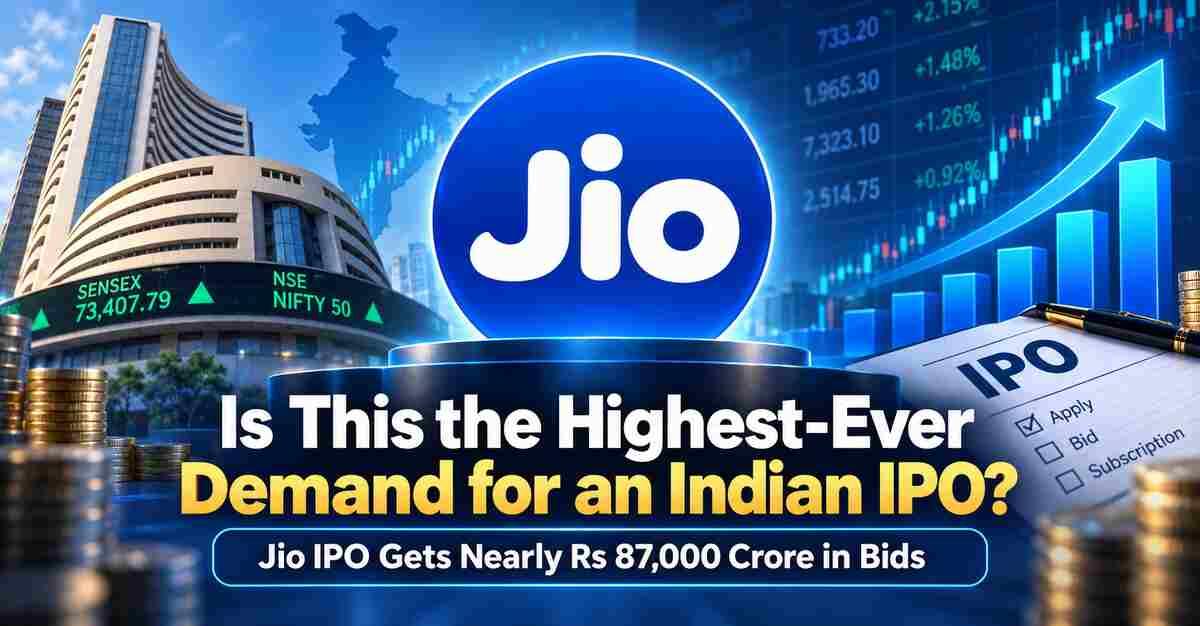 Jio IPO Gets Nearly Rs 87,000 Crore in Bids: Is This the Highest-Ever Demand for an Indian IPO?