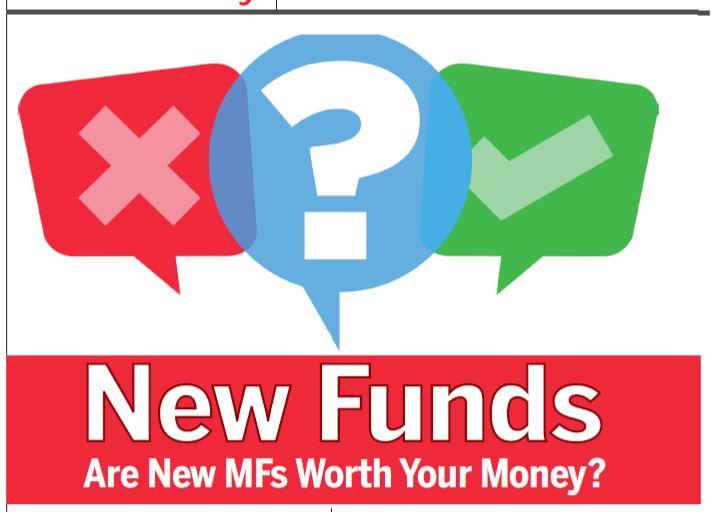 New Funds : Are New MFs Worth Your Money?