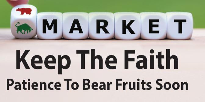 Keep The Faith. Patience To Bear Fruits Soon