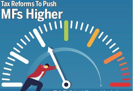 Tax Reforms To Push MFs Higher