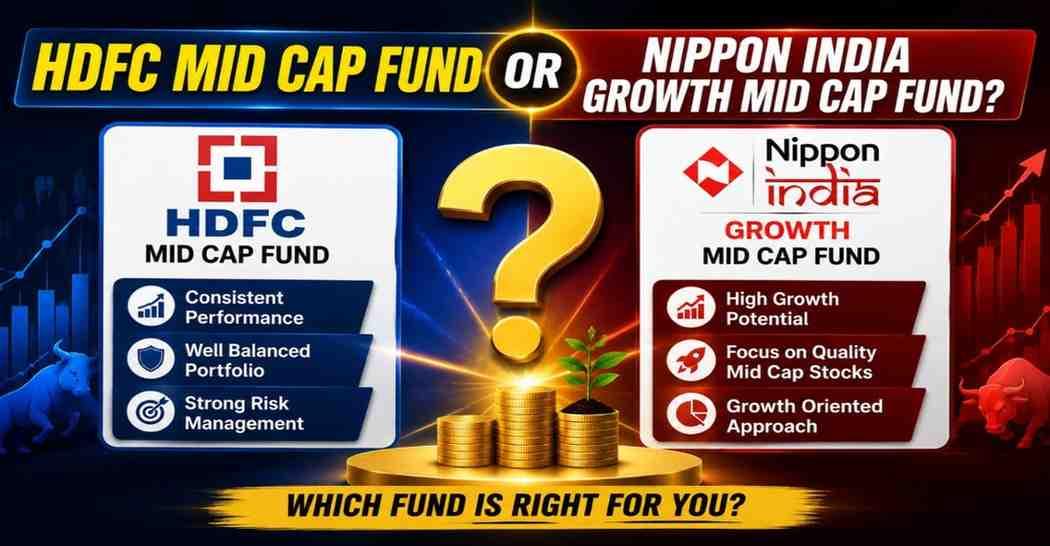 HDFC Mid Cap Fund vs Nippon India Growth Mid Cap Fund: Which Scheme Comes Out Ahead?