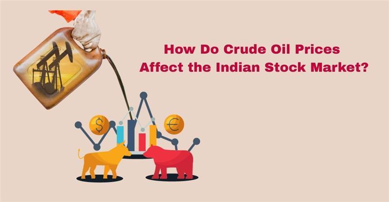 The Crude Relationship: How do crude oil prices affect the Indian stock market?