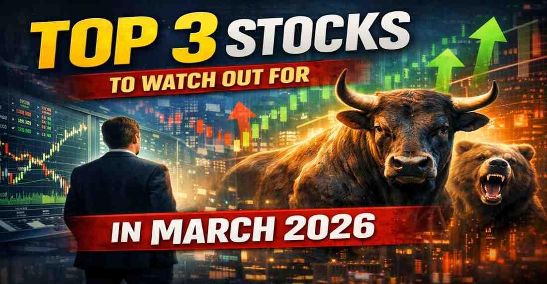 Top 3 Stocks to Watch Out for in March 2026: Over 80% Success Rate and Average Returns of Up to 10%; Full Analysis