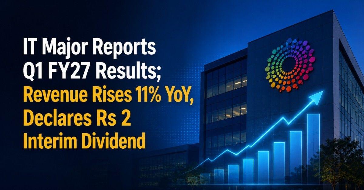 अज़ीम प्रेमजी समर्थित आईटी प्रमुख ने Q1 FY27 के परिणामों की रिपोर्ट की; राजस्व में 11% की वार्षिक वृद्धि, 2 रुपये का अंतरिम लाभांश घोषित किया।